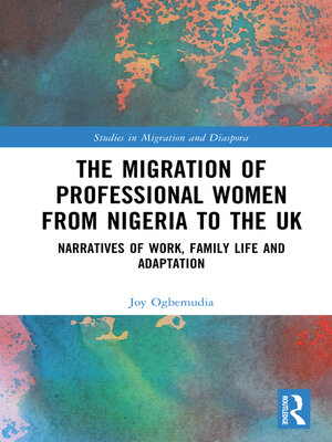 cover image of The Migration of Professional Women from Nigeria to the UK